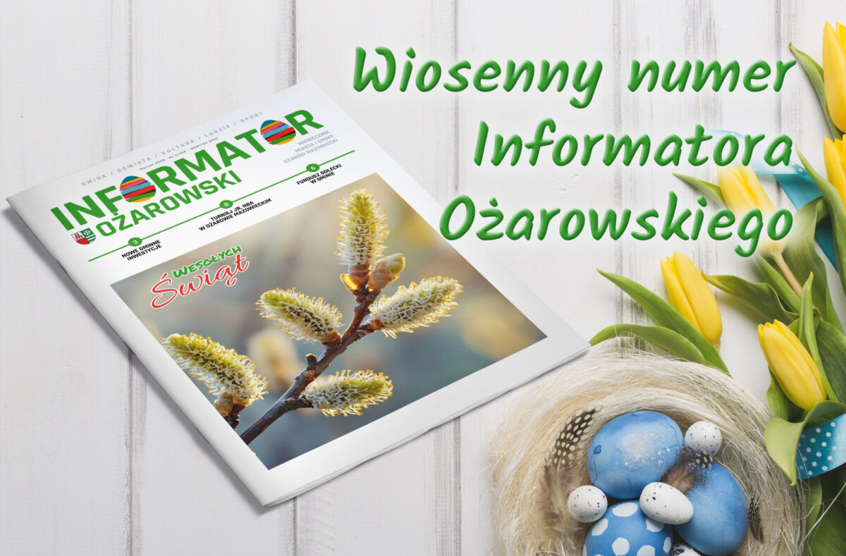 Wiosenny numer Informatora Ożarowskiego jest dostępny