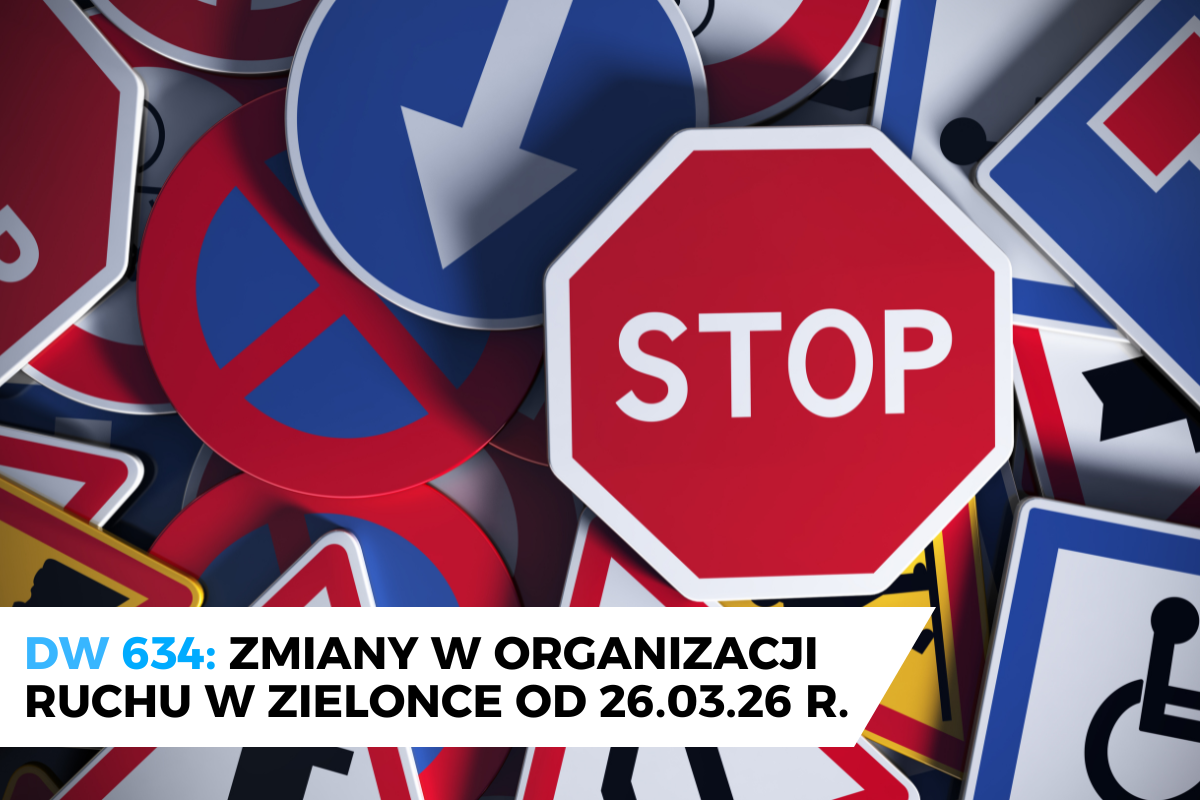 Zmiany w organizacji ruchu na DW634 w Zielonce zostały wprowadzone