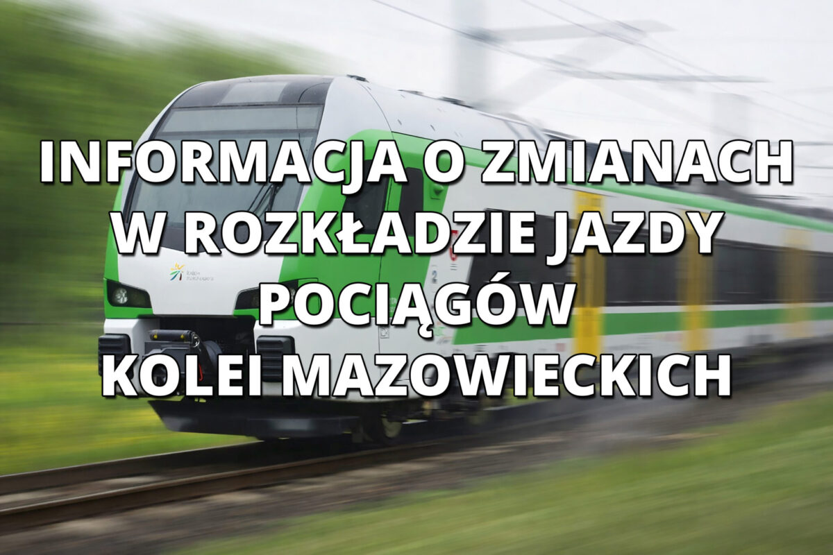 Informacje o zmianach w rozkładzie jazdy pociągów Kolei Mazowieckich