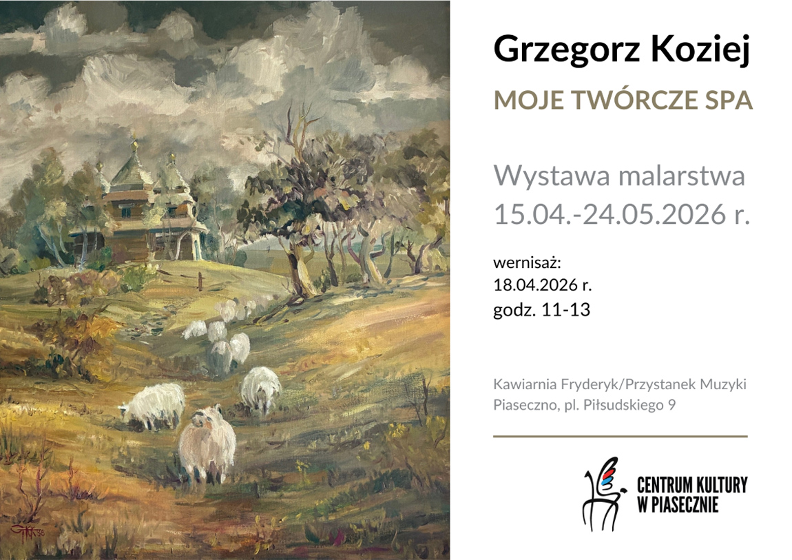 Moja twórcza SPA wystawa malarstwa Grzegorza Kozieja