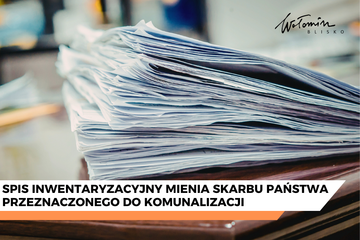 Wyłożenie spisu inwentaryzacyjnego majątku Skarbu Państwa przeznaczonego do komunalizacji