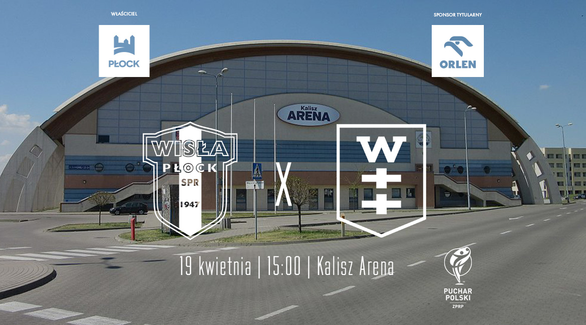 Zapowiedź: Wiślacka fala spotka się z falą z Gdańska w Finale Pucharu Polski! ORLEN Wisła Płock – PGE Wybrzeże Gdańsk
