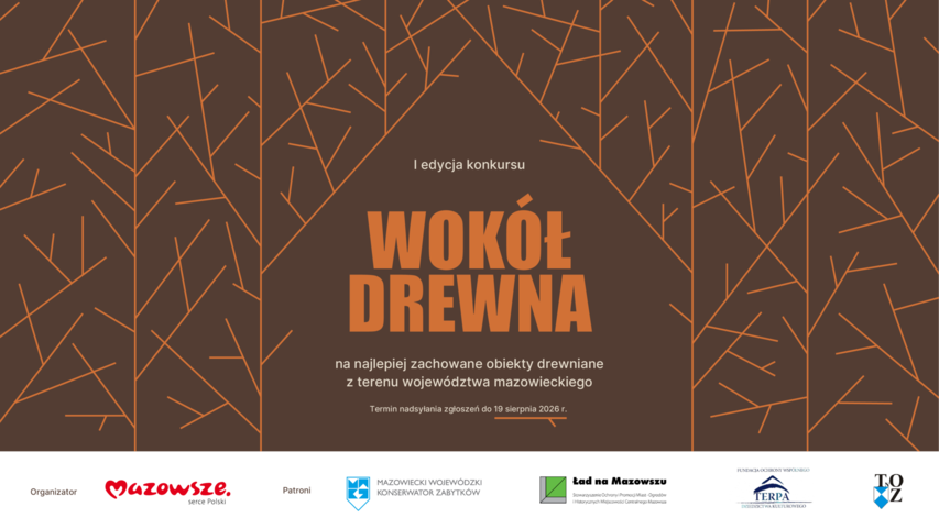 I edycja konkursu „Wokół drewna" – na najlepiej zachowane obiekty drewniane z terenu województwa mazowieckiego