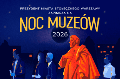 Noc Muzeów 2026 zbliża się coraz bardziej