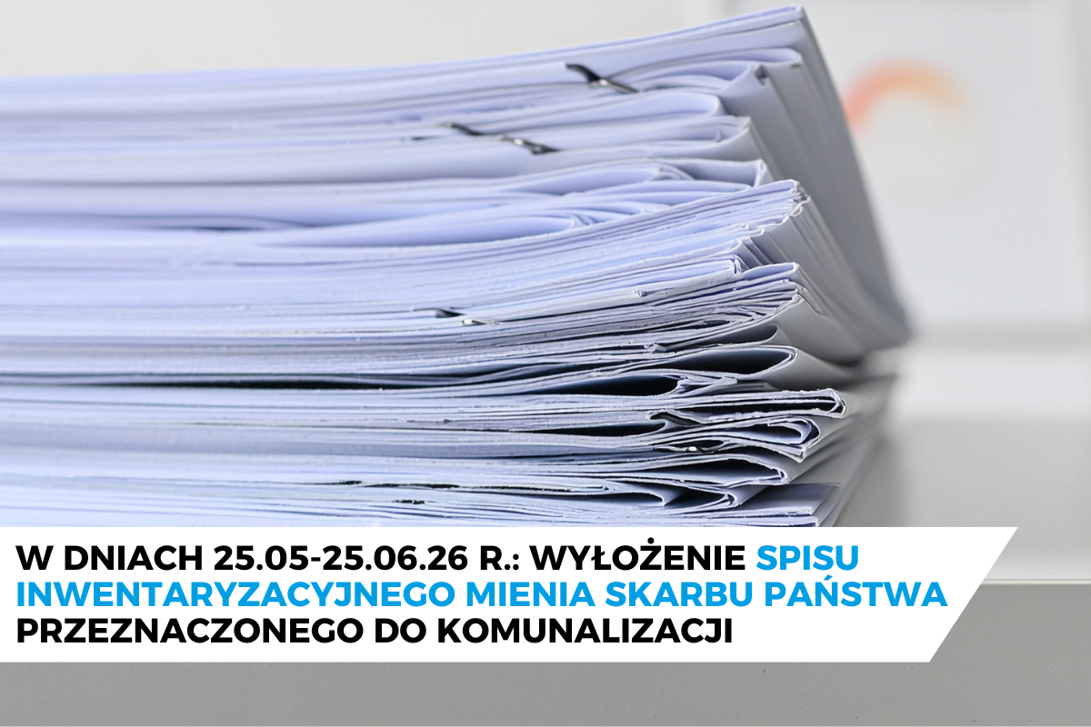 Wyłożenie spisu inwentaryzacyjnego majątku Skarbu Państwa przeznaczonego do komunalizacji